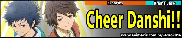 Verão 2016 - Cheer Danshi!!