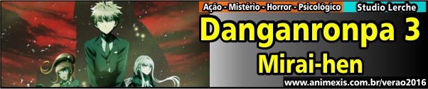 Verão 2016 - Danganronpa 3 - Mirai-hen