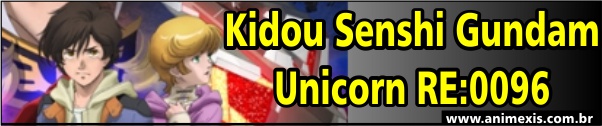 Primavera 2016 - Kidou Senshi Gundam Unicorn RE0096