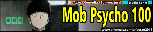 Verão 2016 - Mob Psycho 100